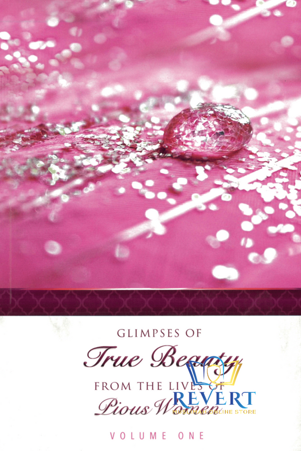 Glimpses of True Beauty From the Lives of Pious Women (2 Volumes)