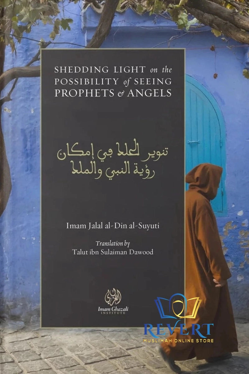 Shedding Light on the Possibility of Seeing Prophets and Angels by Imam Jalal Al-Din Al-Suyuti
