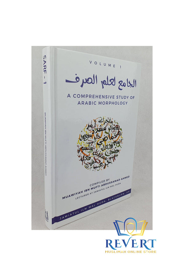 A Comprehensive Study of Arabic Morphology Ilm Sarf Vol 1