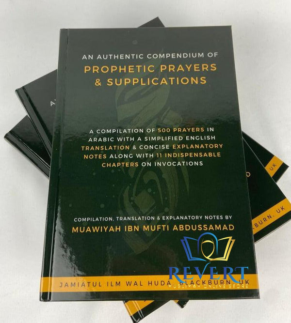 An Authentic Compendium of Prophetic Prayers And Supplications