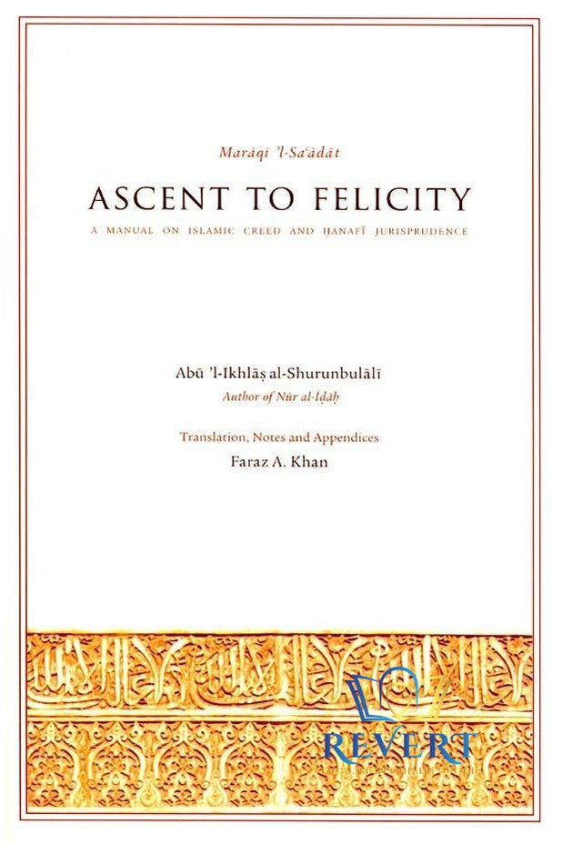 Ascent to Felicity - A Manual On Islamic Creed And Islamic Jurisprudence