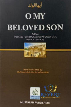 O My Beloved Son - Imam Ghazali