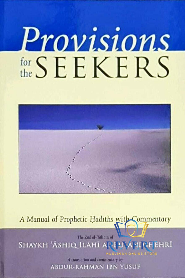 Provisions for the Seekers: A Manual of Prophetic Hadiths with Commentary
