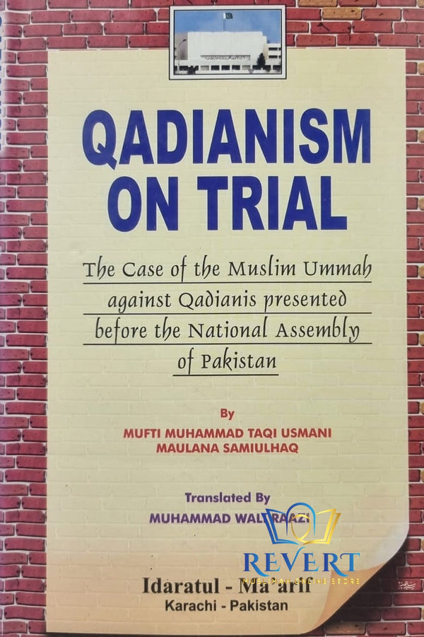 Qadianism On Trial: The Case of the Muslim Ummah By Mufti Taqi Usmani