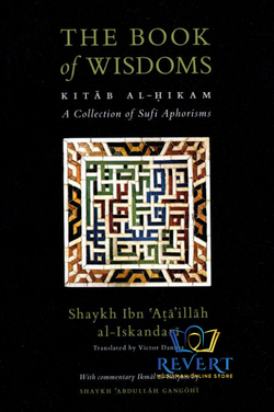 The Book Of Wisdoms [Kitab al-Hikam]: a Collection of Sufi Aphorisms