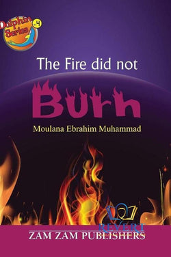 The Fire Did Not Burn - Dolphin Series - Islamic Story Book For Children