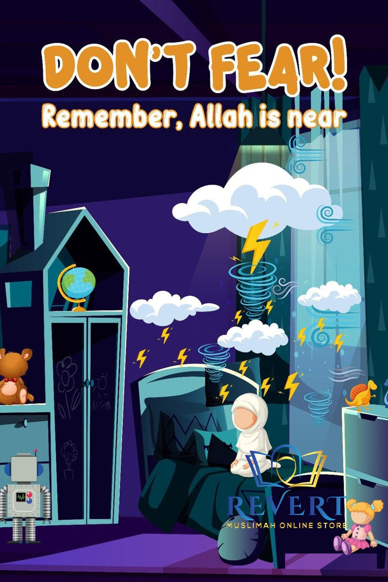 Dont Fear! Remember, Allah Is Near