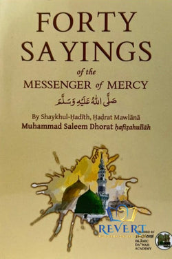Forty Sayings of the Messenger of Mercy Salalaahu Alayhi Wasalam